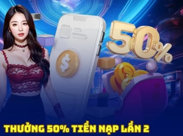 Nạp Lần 2 Tặng 50% Tại Nhà Cái VuaBet Hấp Dẫn